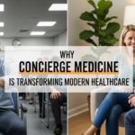 Why Concierge Medicine Is Transforming Modern Healthcare